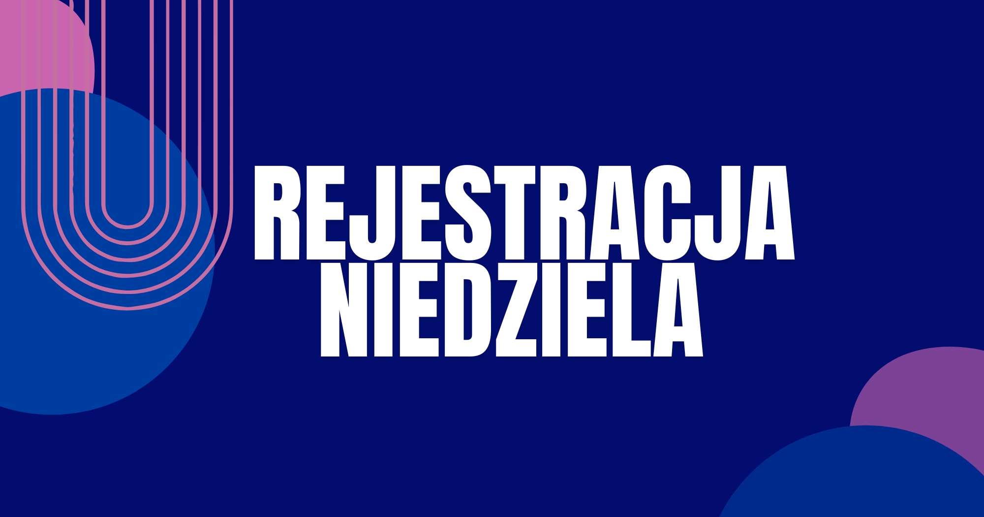 REJESTRACJA NIEDZIELA